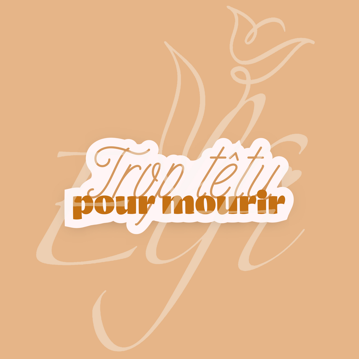 Sticker Numérique – Trop têtu pour mourir