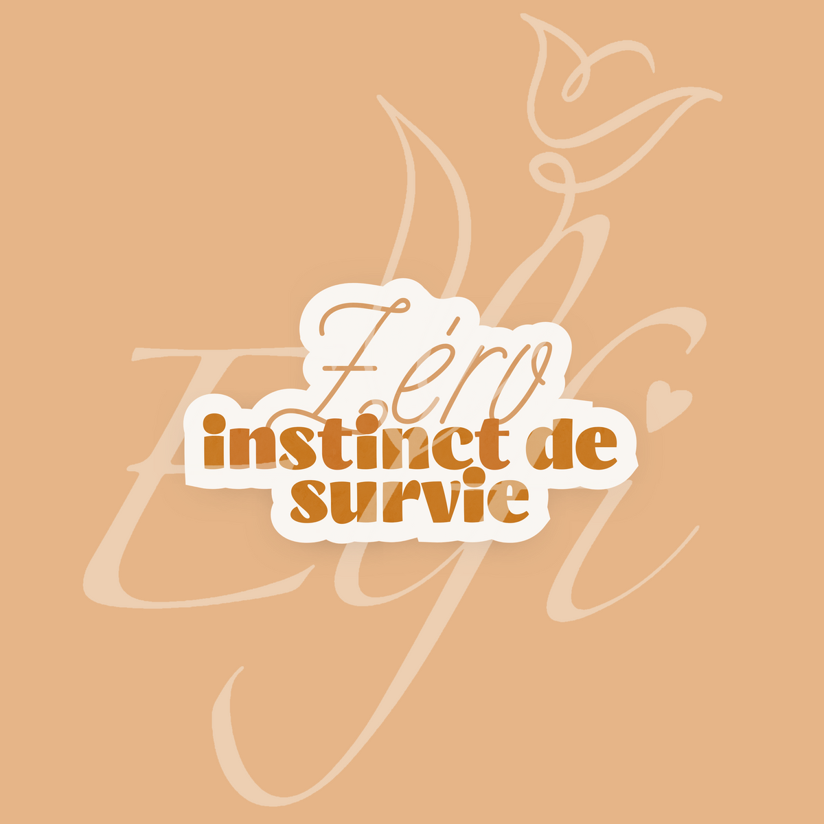 Sticker Numérique – Zéro instinct de survie