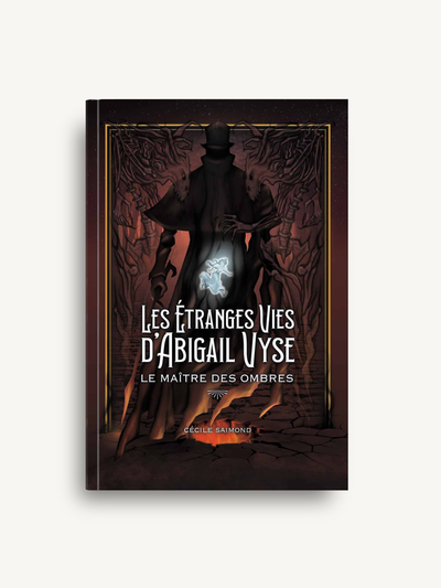 Couverture de Les Étranges Vies d'Abigail Vyse : Le Maître des Ombres