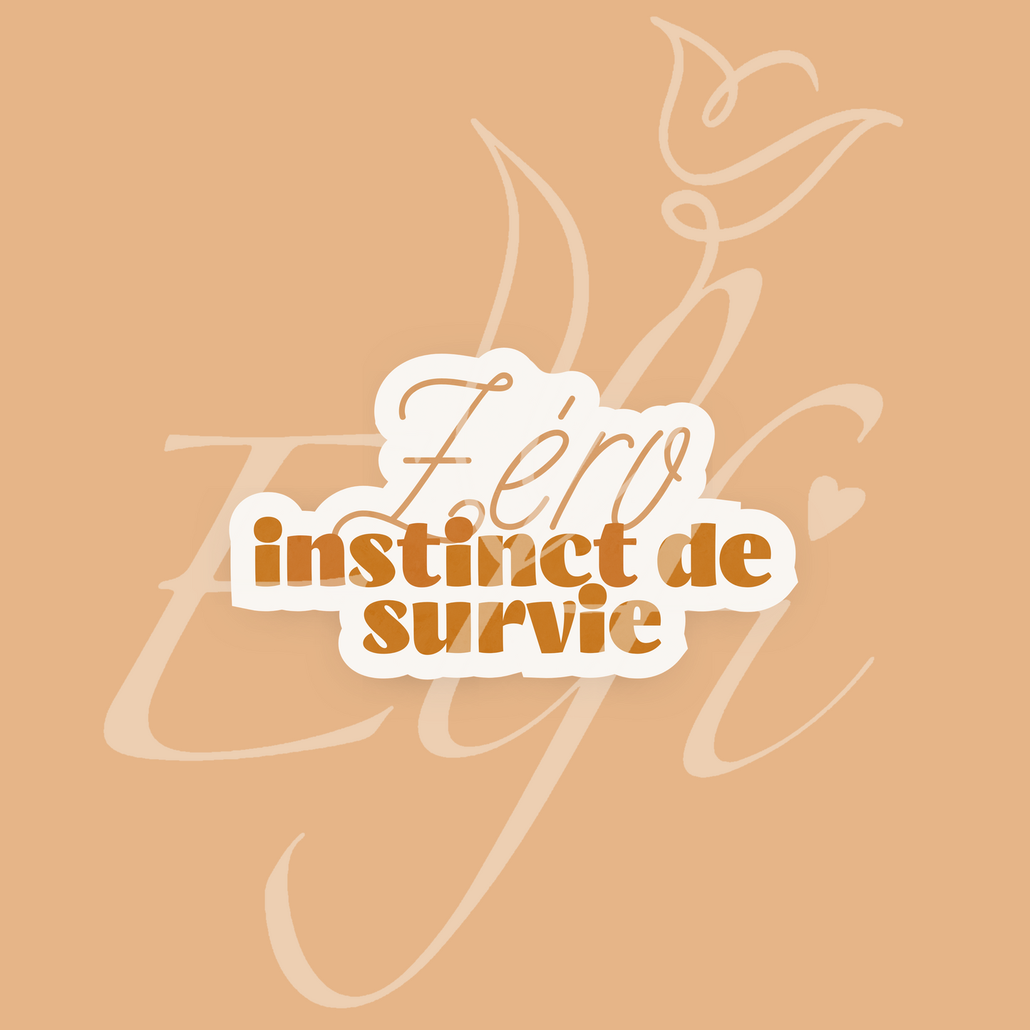 Sticker Numérique – Zéro instinct de survie