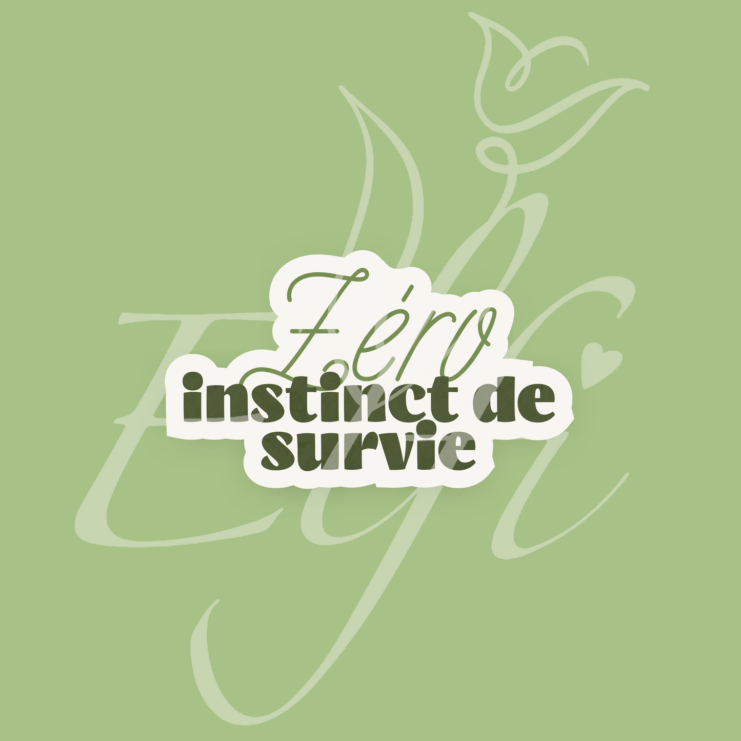 Sticker Numérique – Zéro instinct de survie