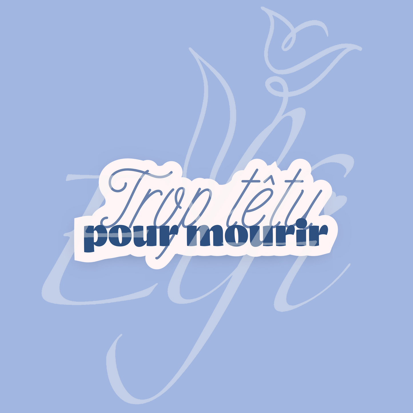 Sticker Numérique – Trop têtu pour mourir