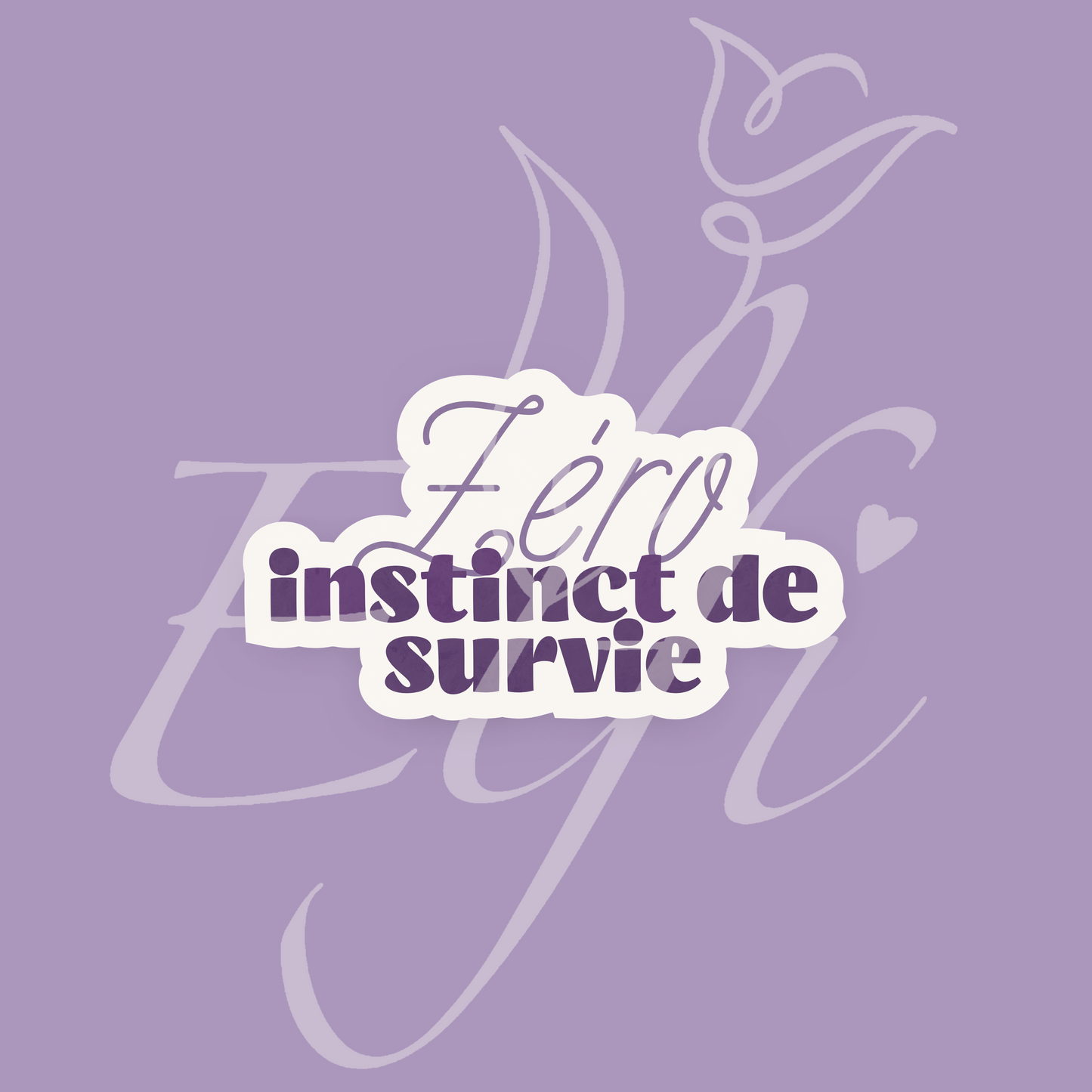 Sticker Numérique – Zéro instinct de survie