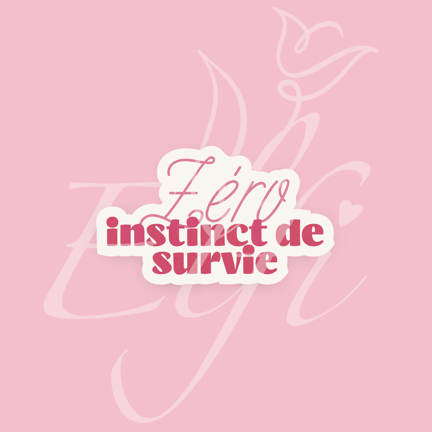 Sticker Numérique – Zéro instinct de survie
